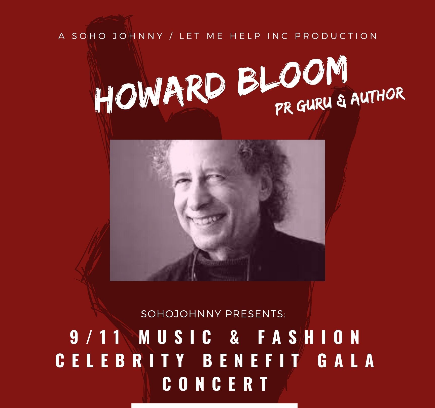 Howard Bloom To Attend The SohoJohnny 9/11 Music & Fashion Celebrity Benefit Gala Concert In NYC