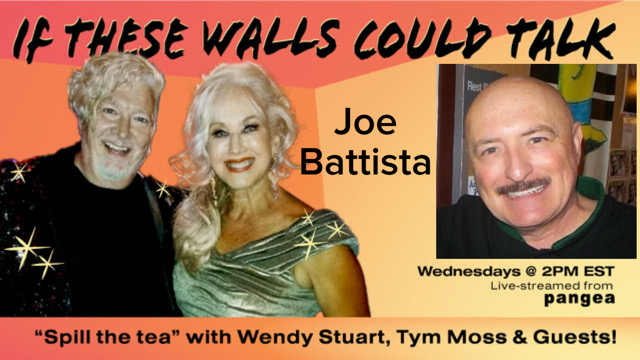 Joe Battista Guests On “If These Walls Could Talk” With Hosts Wendy Stuart and Tym Moss 12/29/21