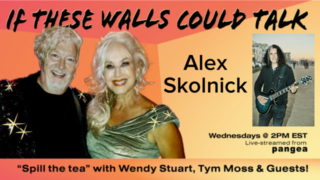 Alex Skolnick Guests On “If These Walls Could Talk” With Hosts Wendy Stuart and Tym Moss 3/23/22