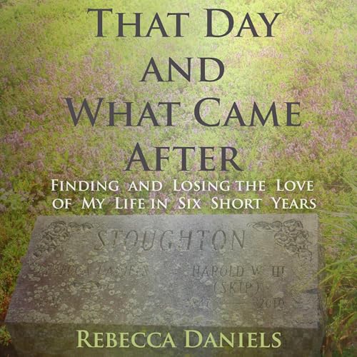 Beacon Audiobooks Releases “That Day and What Came After” By Author Rebecca Daniels 