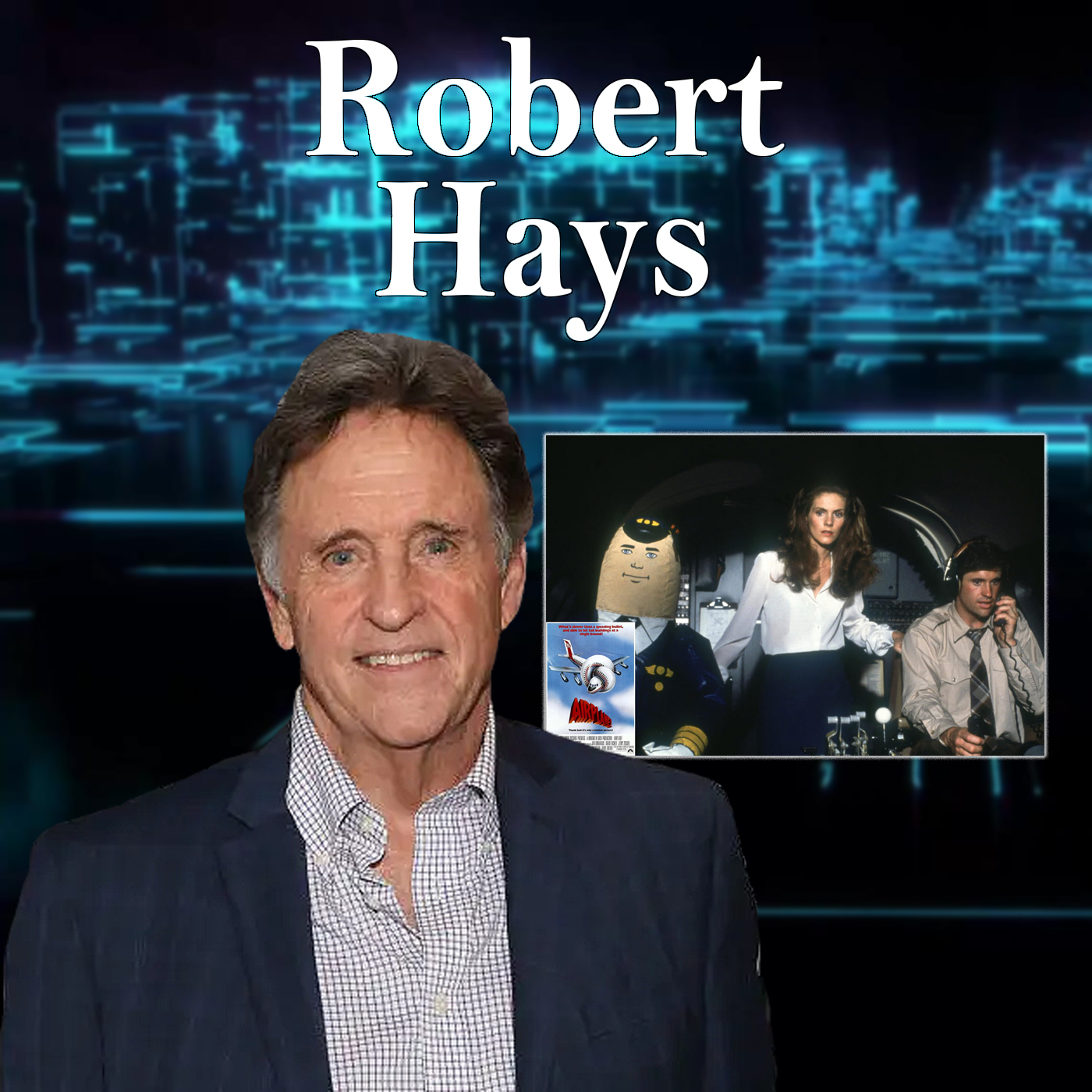 Renowned Actor/Producer/Director Robert Hays Guests On Harvey Brownstone Interviews