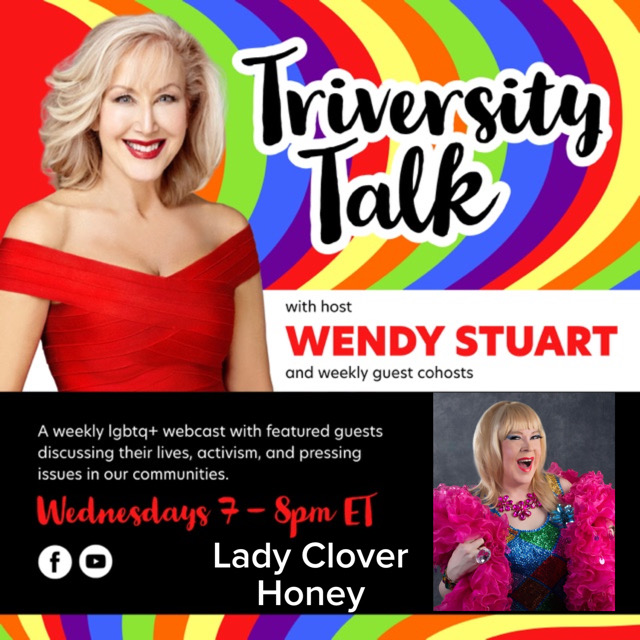 Wendy Stuart Presents TriVersity Talk! Wednesday, November 27th, 2024 7 PM ET With Featured Guests Lady Clover Honey and Gladiola Gladrags