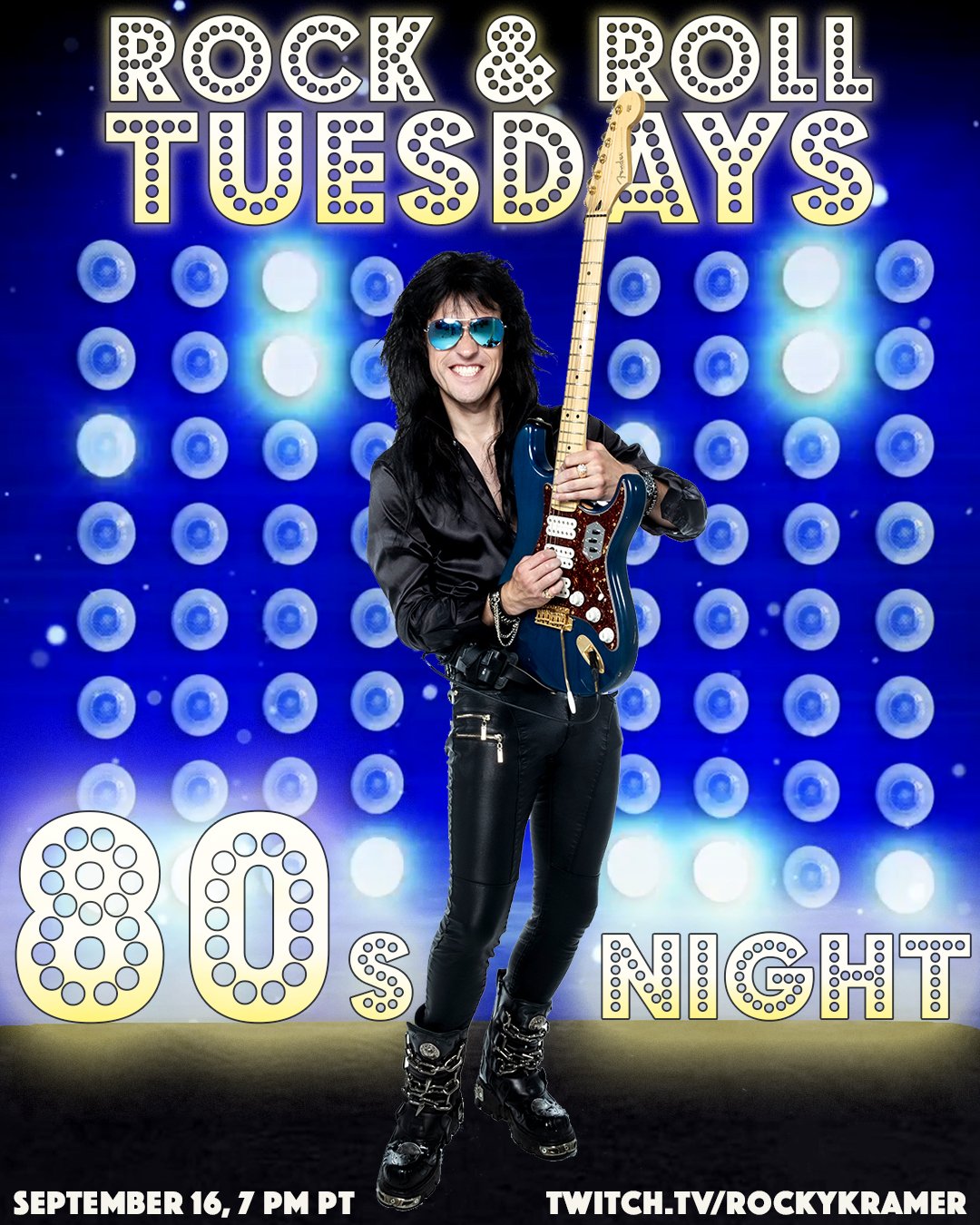 Rocky Kramer’s Rock & Roll Tuesdays Presents “80’s Night” On Tuesday, September 16th, 2025 7 PM PT on Twitch